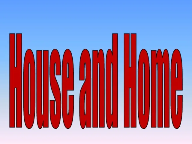 House and Home