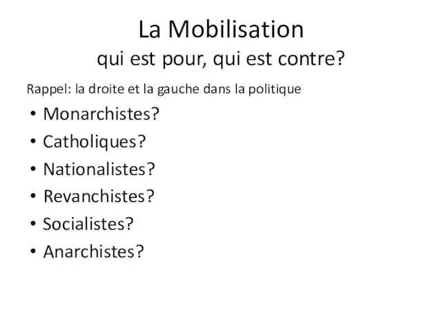 La Mobilisation qui est pour, qui est contre? Rappel: la