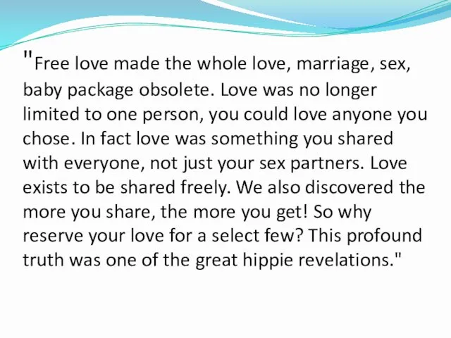 "Free love made the whole love, marriage, sex, baby package