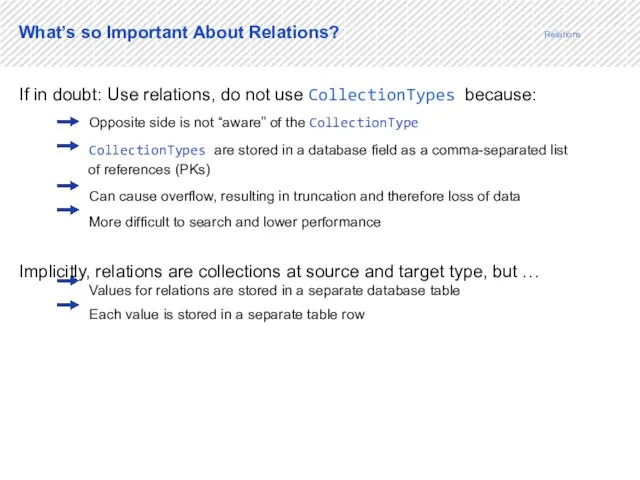 24 If in doubt: Use relations, do not use CollectionTypes