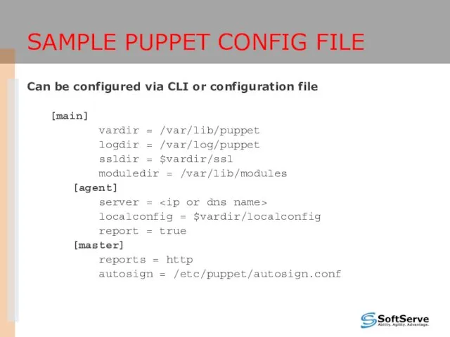 SAMPLE PUPPET CONFIG FILE Can be configured via CLI or
