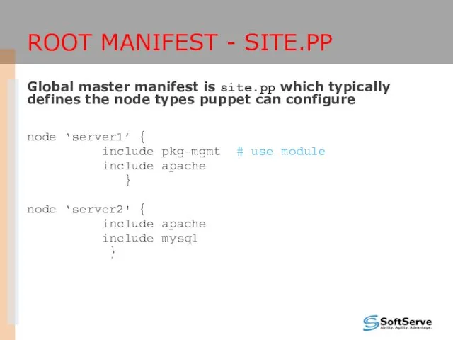 ROOT MANIFEST - SITE.PP Global master manifest is site.pp which