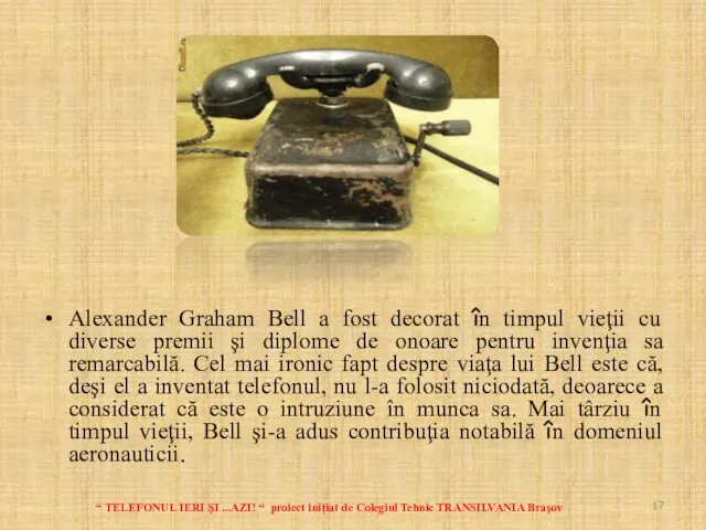 Alexander Graham Bell a fost decorat în timpul vieţii cu