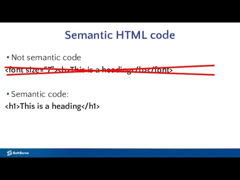 Semantic HTML code Not semantic code This is a heading Semantic code: This is a heading