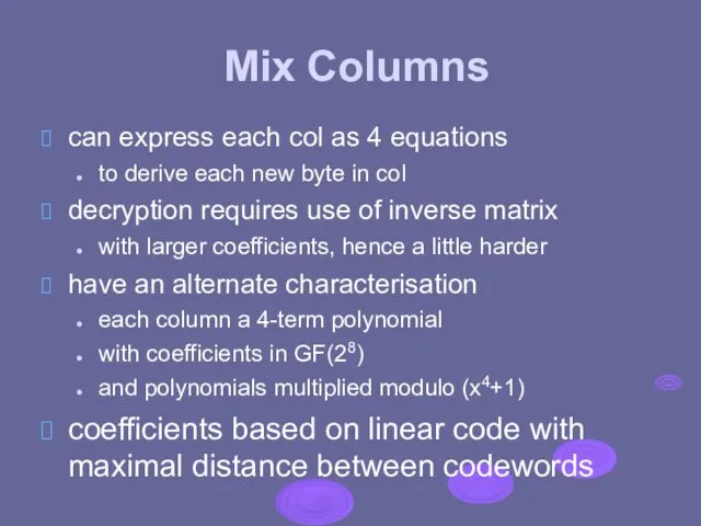 Mix Columns can express each col as 4 equations to