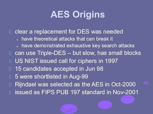AES Origins clear a replacement for DES was needed have