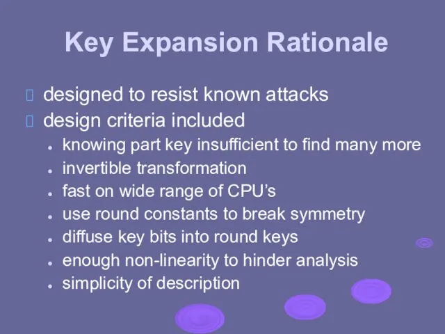 Key Expansion Rationale designed to resist known attacks design criteria