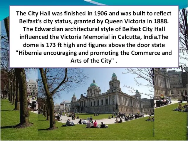 The City Hall was finished in 1906 and was built