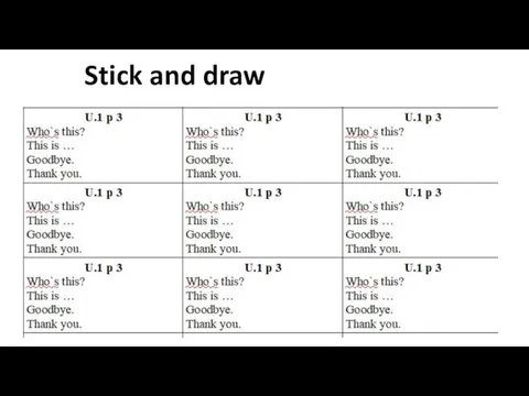 Stick and draw