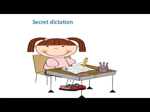 Secret dictation