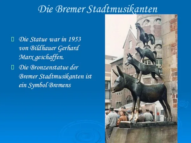 Die Bremer Stadtmusikanten Die Statue war in 1953 von Bildhauer