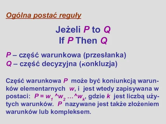 Ogólna postać reguły Jeżeli P to Q If P Then