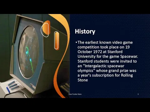 History The earliest known video game competition took place on