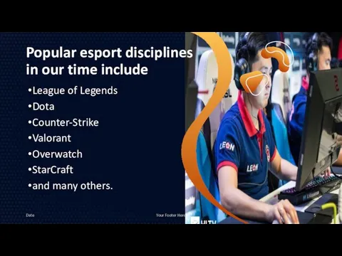 Popular esport disciplines in our time include League of Legends