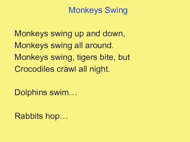 Monkeys Swing Monkeys swing up and down, Monkeys swing all