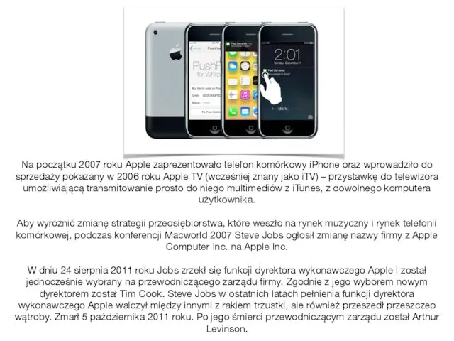 Na początku 2007 roku Apple zaprezentowało telefon komórkowy iPhone oraz