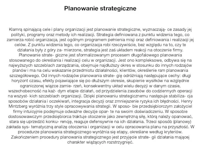 Planowanie strategiczne Klamrą spinającą cele i plany organizacji jest planowanie