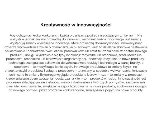 Kreatywność w innowacyjności Aby dotrzymać kroku konkurencji, każda organizacja podlega