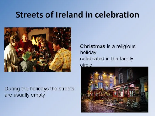 Streets of Ireland in celebration Christmas is a religious holiday