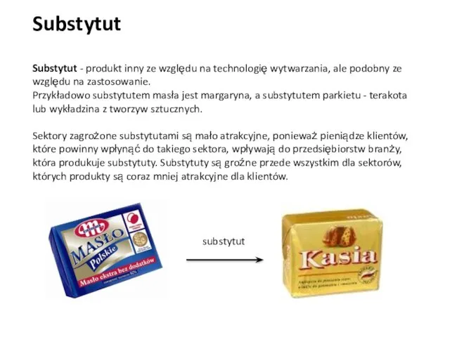 Substytut - produkt inny ze względu na technologię wytwarzania, ale