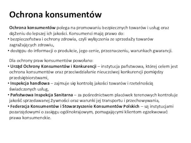 Ochrona konsumentów Ochrona konsumentów polega na promowaniu bezpiecznych towarów i