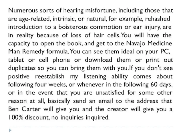Numerous sorts of hearing misfortune, including those that are age-related, intrinsic, or natural,