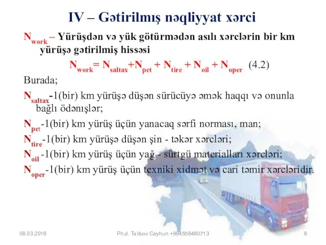 IV – Gətirilmış nəqliyyat xərci Nwork – Yürüşdən və yük