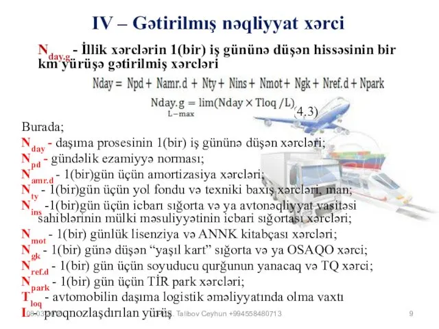 IV – Gətirilmış nəqliyyat xərci Nday.g - İllik xərclərin 1(bir)