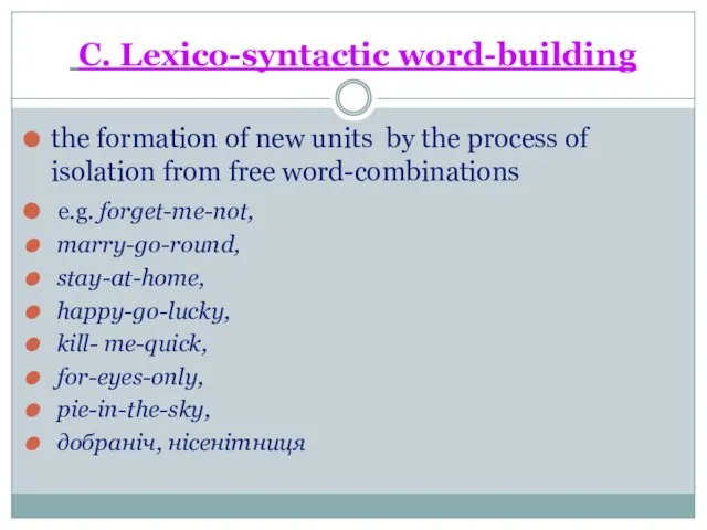 C. Lexico-syntactic word-building the formation of new units by the