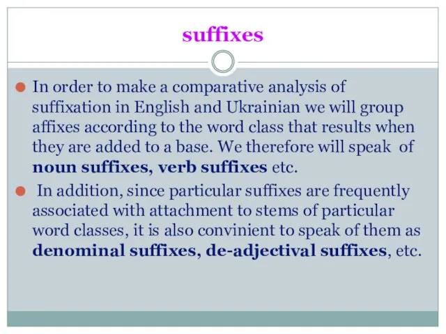 suffixes In order to make a comparative analysis of suffixation