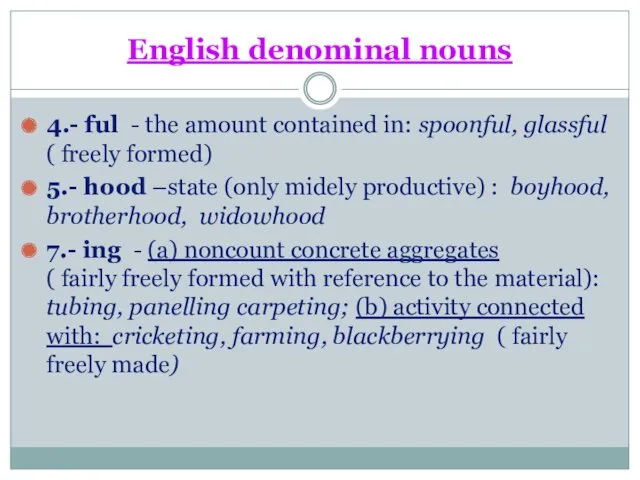 English denominal nouns 4.- ful - the amount contained in: