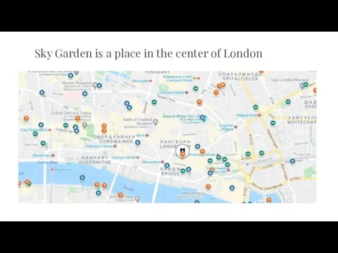 Sky Garden is a place in the center of London