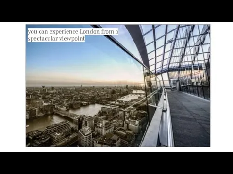 you can experience London from a spectacular viewpoint