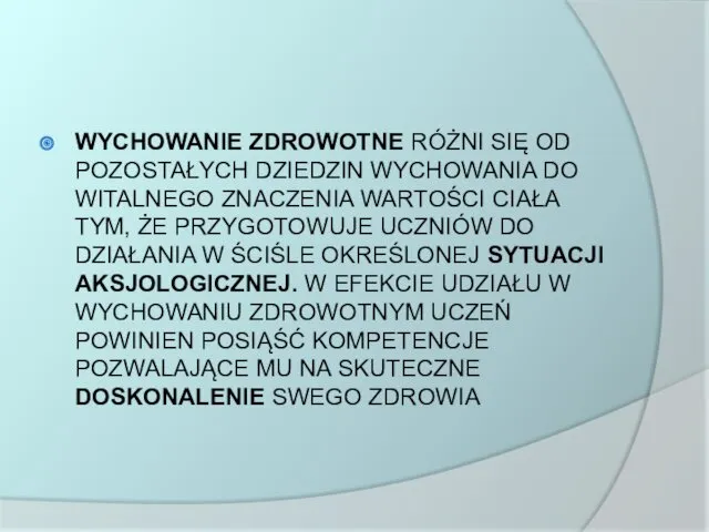 WYCHOWANIE ZDROWOTNE RÓŻNI SIĘ OD POZOSTAŁYCH DZIEDZIN WYCHOWANIA DO WITALNEGO