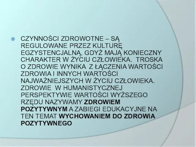 CZYNNOŚCI ZDROWOTNE – SĄ REGULOWANE PRZEZ KULTURĘ EGZYSTENCJALNĄ, GDYŻ MAJĄ