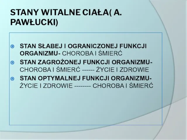 STANY WITALNE CIAŁA( A. PAWŁUCKI) STAN SŁABEJ I OGRANICZONEJ FUNKCJI