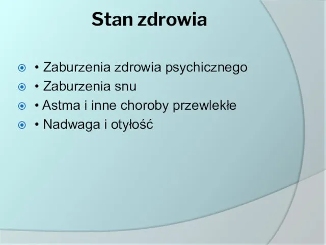 Stan zdrowia • Zaburzenia zdrowia psychicznego • Zaburzenia snu •