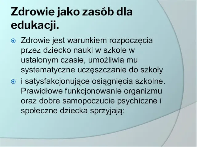 Zdrowie jako zasób dla edukacji. Zdrowie jest warunkiem rozpoczęcia przez