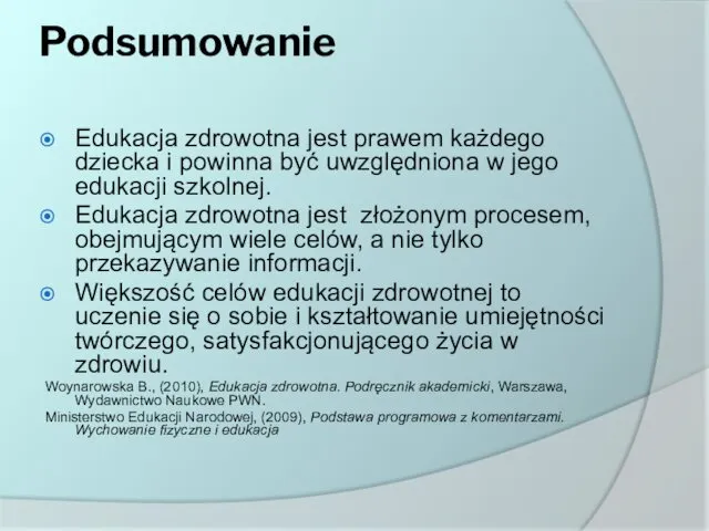 Podsumowanie Edukacja zdrowotna jest prawem każdego dziecka i powinna być