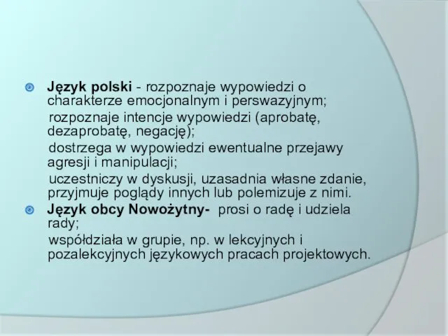 Język polski - rozpoznaje wypowiedzi o charakterze emocjonalnym i perswazyjnym;