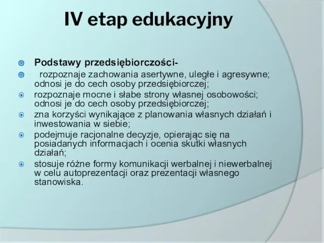 IV etap edukacyjny Podstawy przedsiębiorczości- rozpoznaje zachowania asertywne, uległe i