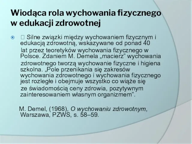 Wiodąca rola wychowania fizycznego w edukacji zdrowotnej  Silne związki