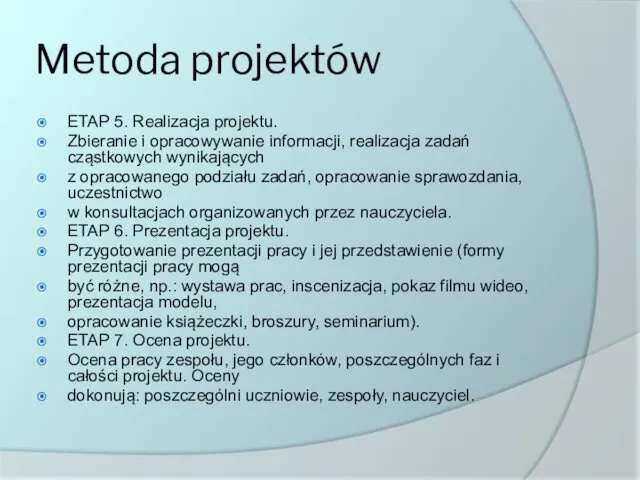 Metoda projektów ETAP 5. Realizacja projektu. Zbieranie i opracowywanie informacji,
