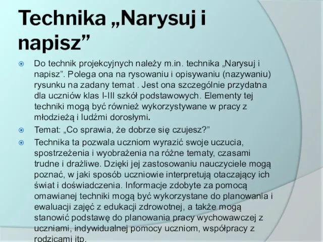 Technika „Narysuj i napisz” Do technik projekcyjnych należy m.in. technika