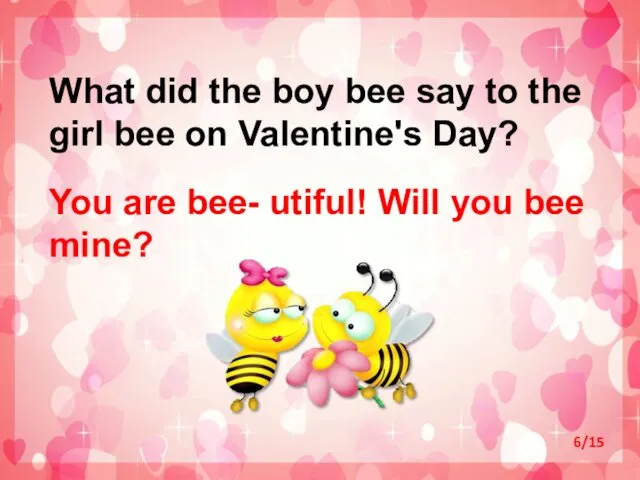 What did the boy bee say to the girl bee