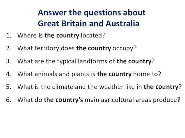 Answer the questions about Great Britain and Australia Where is the country located?