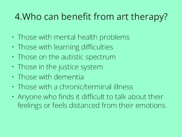 4.Who can benefit from art therapy? Those with mental health