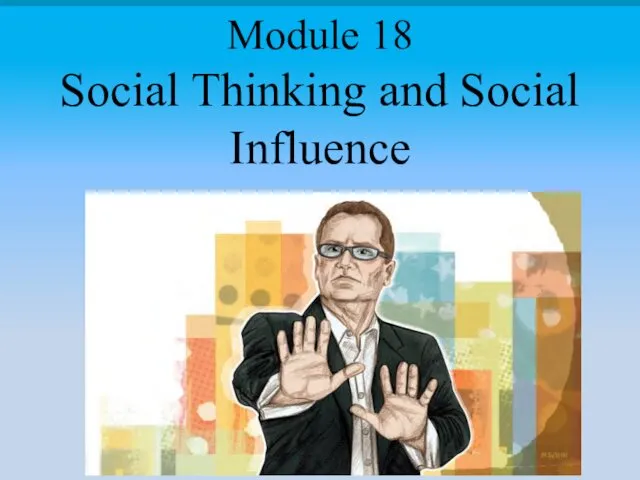 Social Thinking and Social Influence Module 18