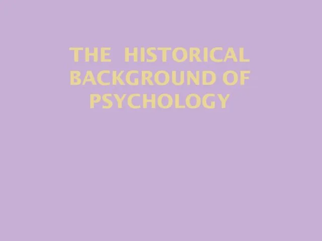 The historical background of psychology