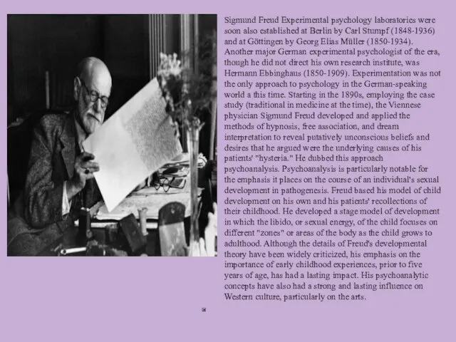 Sigmund Freud Experimental psychology laboratories were soon also established at Berlin by Carl